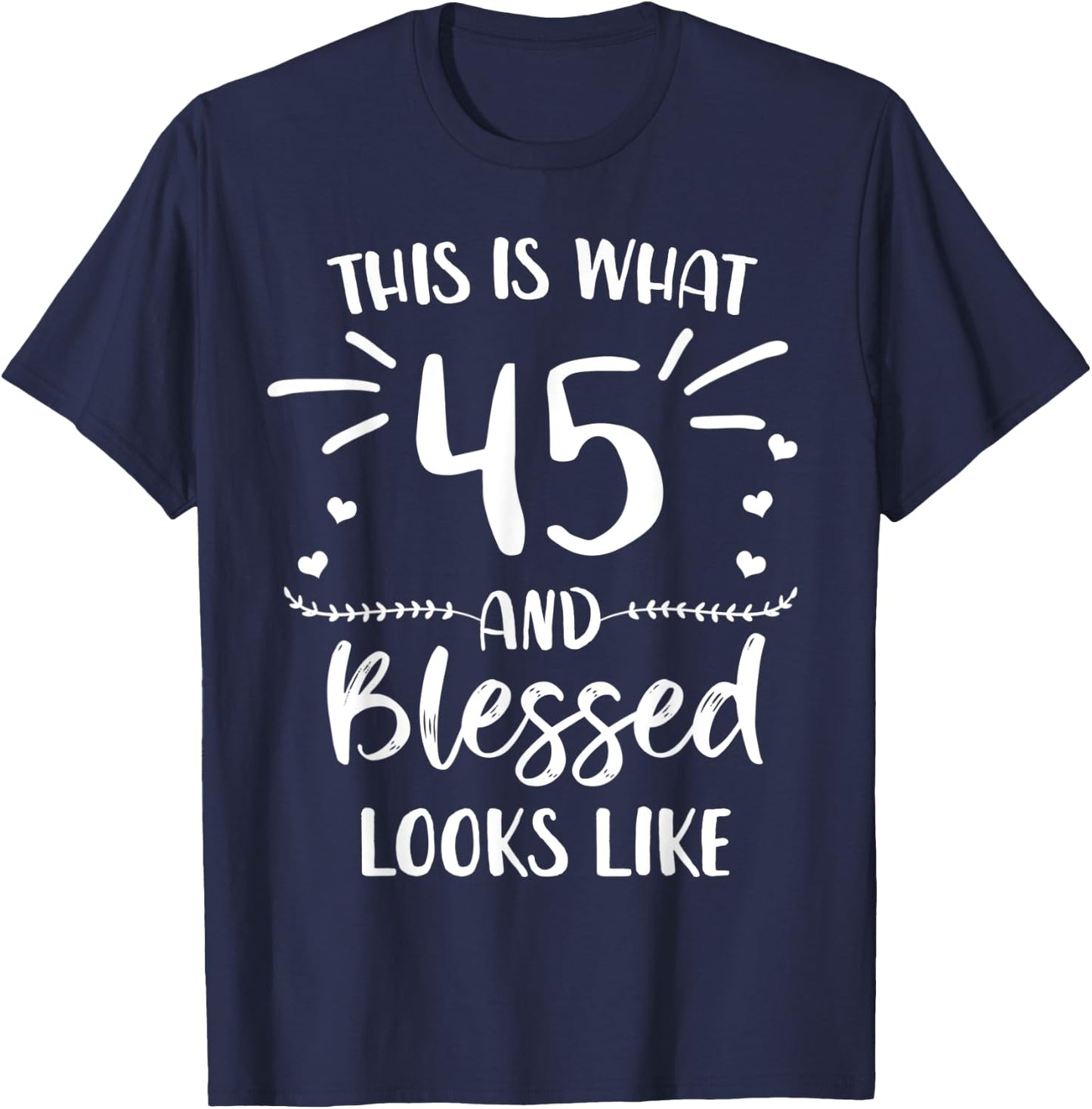 45 and Blessed 45th Birthday Christian Cute Religious T-Shirt - T-Shirt | Navy