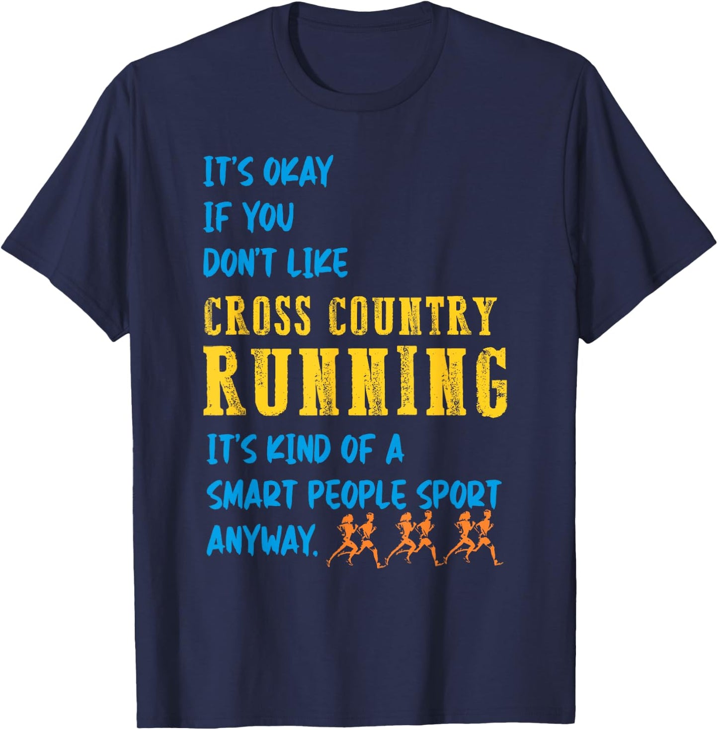 It's Okay if you don't like Cross Country track running T-Shirt - T-Shirt | Navy