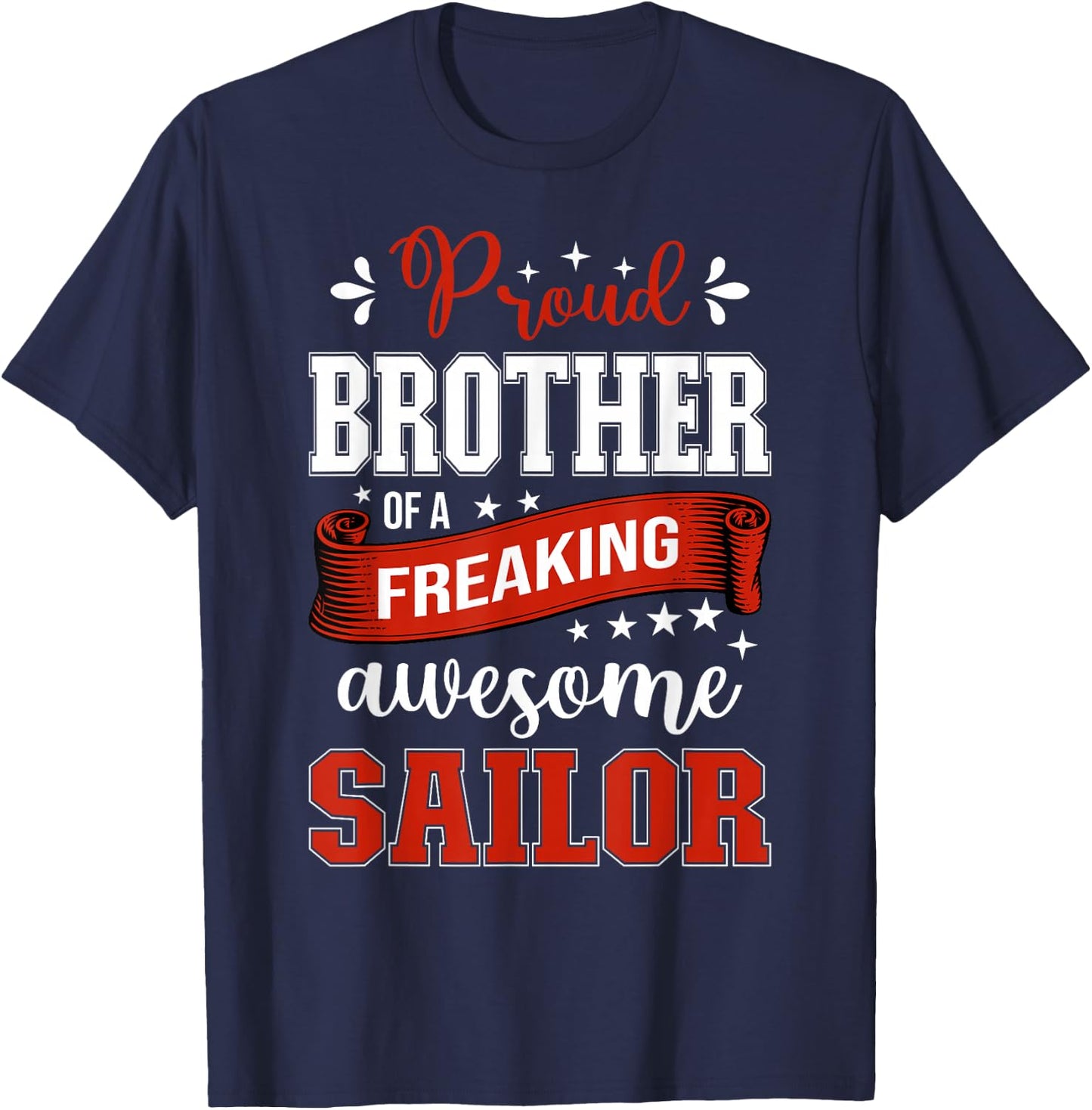 proud Brother of a freaking awesome Sailor T-Shirt - T-Shirt | Navy