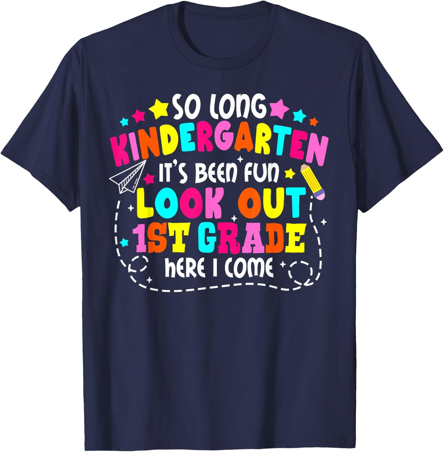 So Long Kindergarten Look Out First Grade Last Day Of School T-Shirt - T-Shirt | Navy