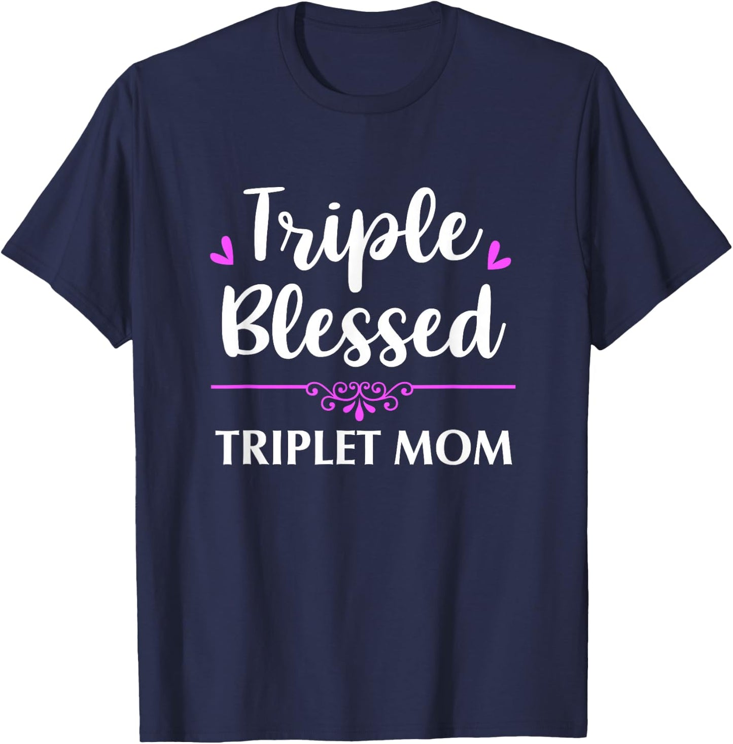 Triple Blessed Triplet Mom Funny Mothers Mom Of Triplets T-Shirt - T-Shirt | Navy