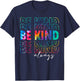 Be Kind Always Tie Dye Kindness Teacher Women Men Be Kind T-Shirt - T-Shirt | Navy