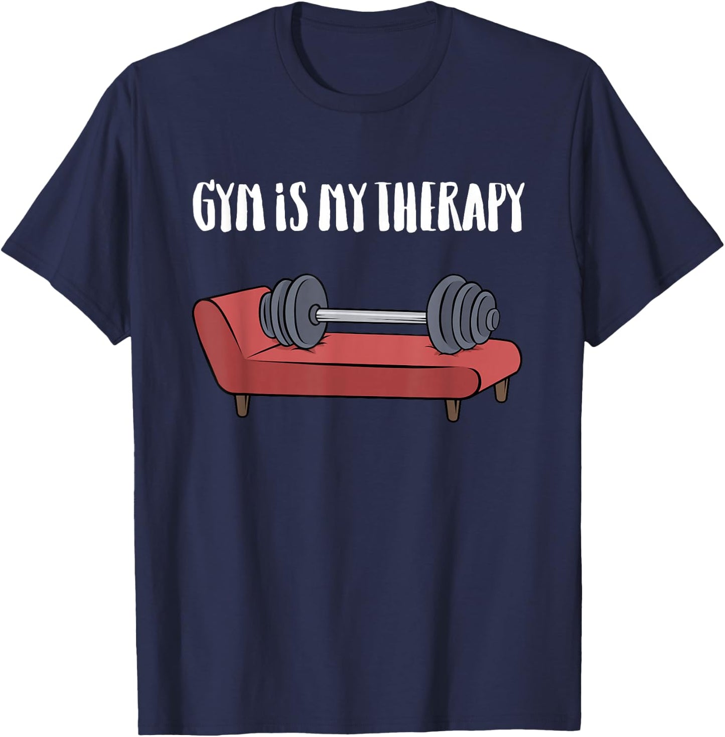 Gym Is My Therapy Funny Gym Shirt T-Shirt - T-Shirt | Navy