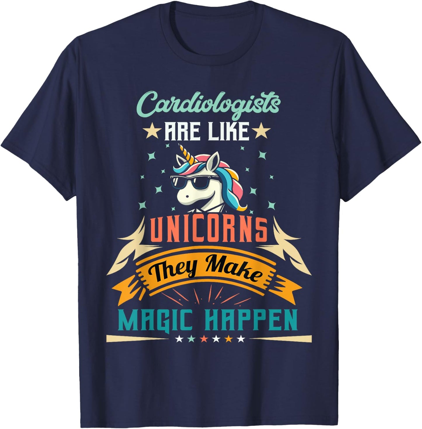Cardiologists Are Like Unicorns - Funny Cardiologist T-Shirt - T-Shirt | Navy