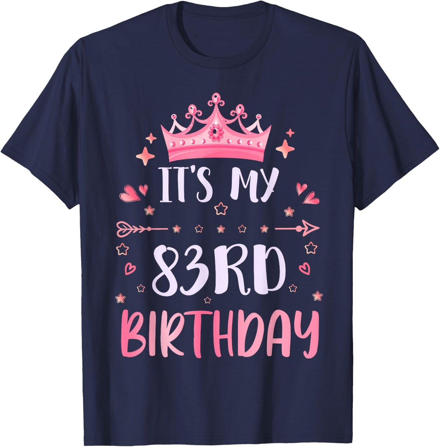 Happy It's My 83rd Birthday 83 Years Old Men Women T-Shirt - T-Shirt | Navy