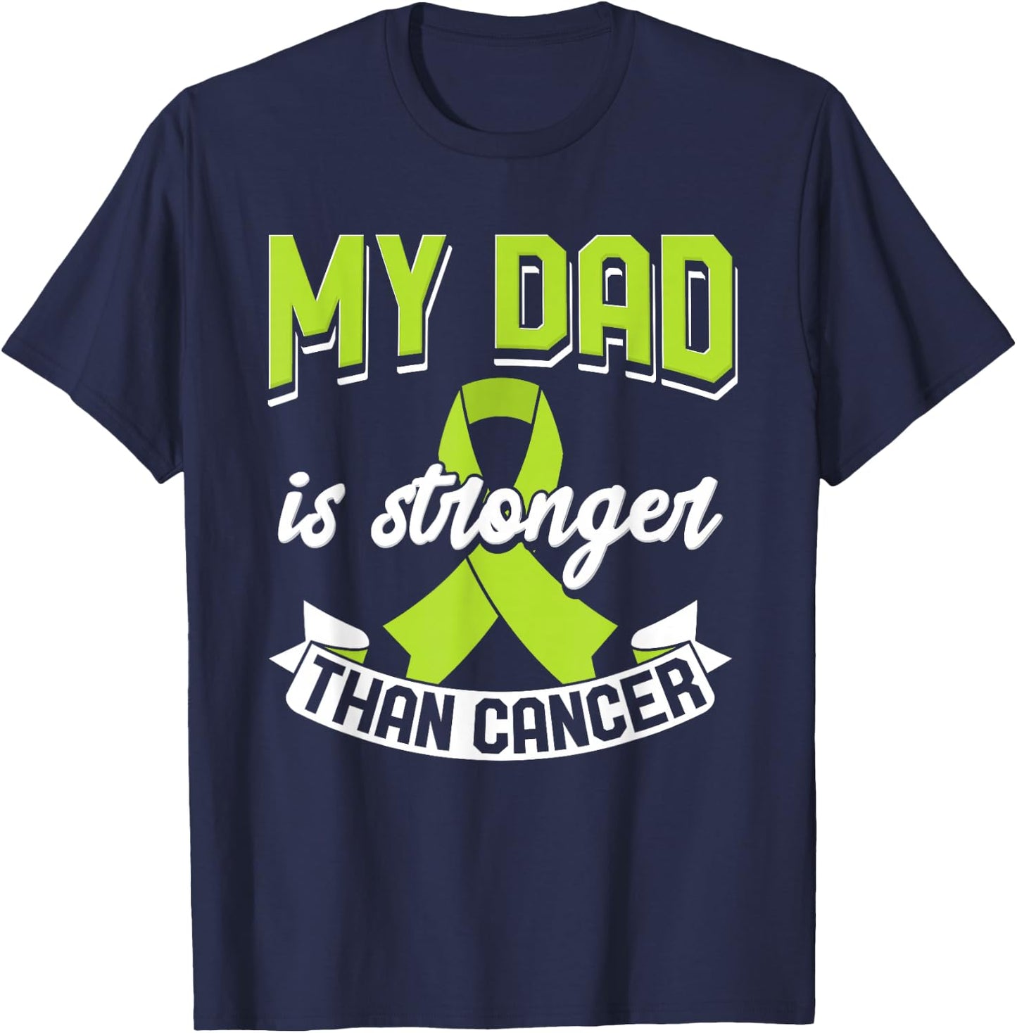 My Dad Is Stronger Than Cancer Lymphoma Support Awareness T-Shirt - T-Shirt | Navy