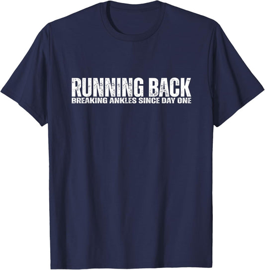 Running Back RB Breaking Ankles Funny Football Athlete Quote T-Shirt - T-Shirt | Navy