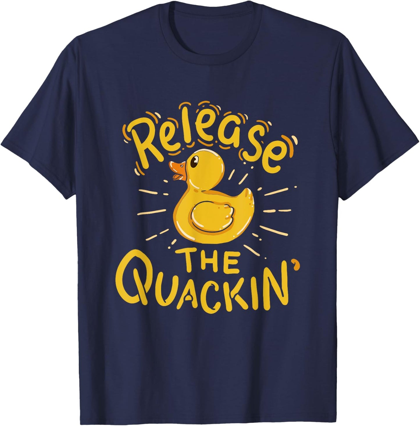 Release The Quackin' - Funny Duck T-Shirt - T-Shirt | Navy