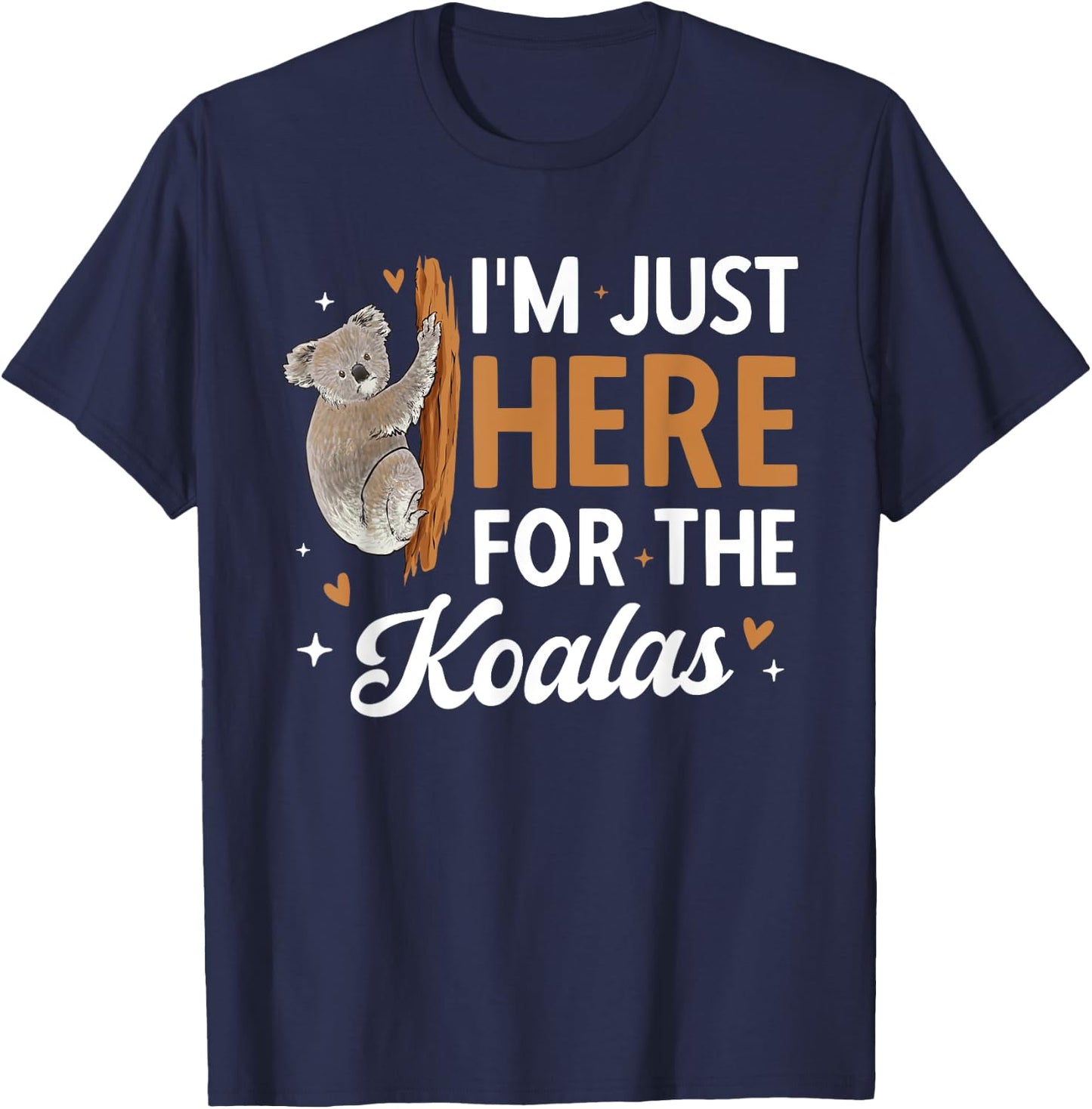 Koala Bear Australia I'm Just Here For The Koalas T-Shirt - T-Shirt | Navy
