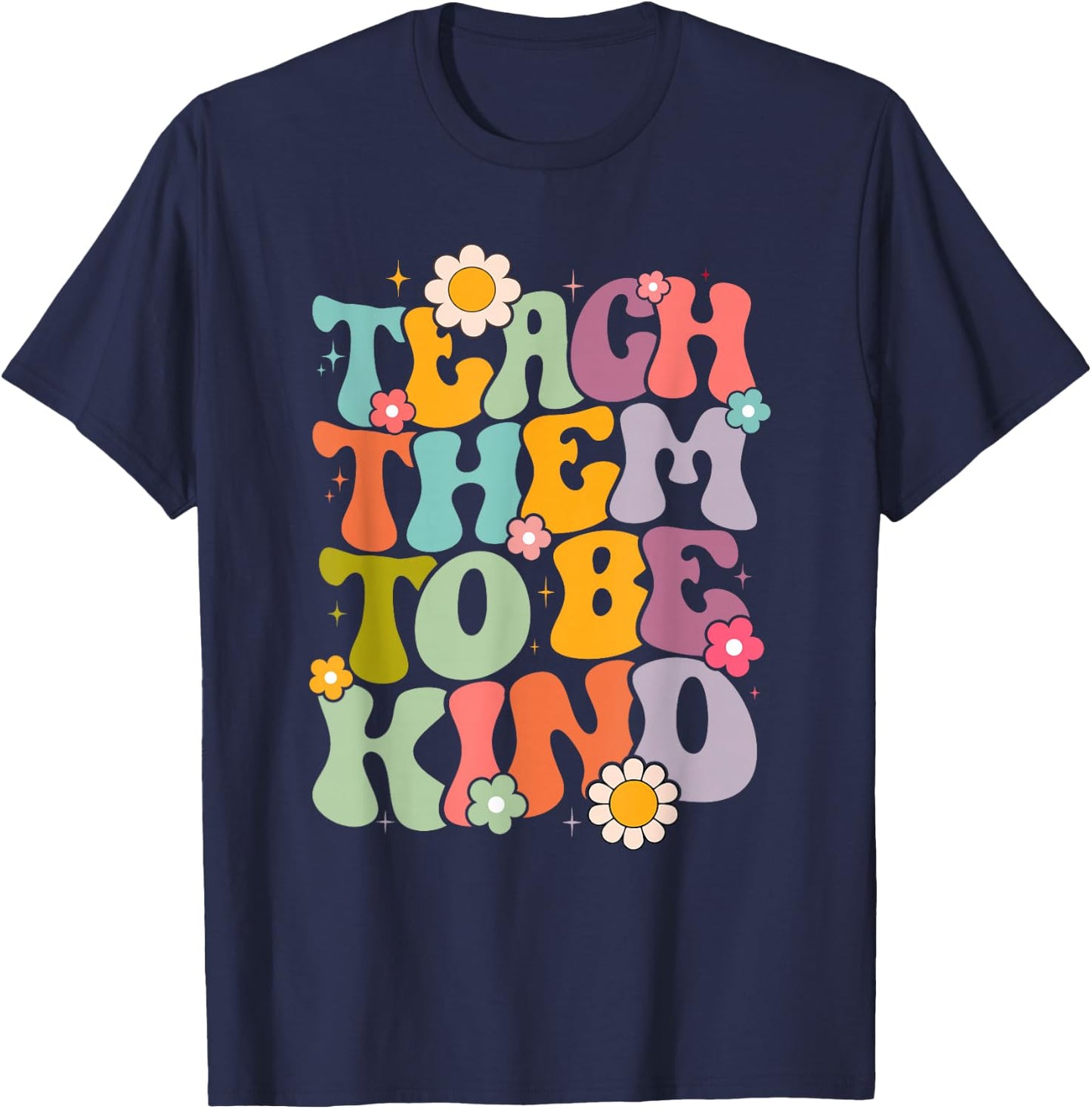 Teach Them To Be Kind Groovy Teacher Life School T-Shirt - T-Shirt | Navy
