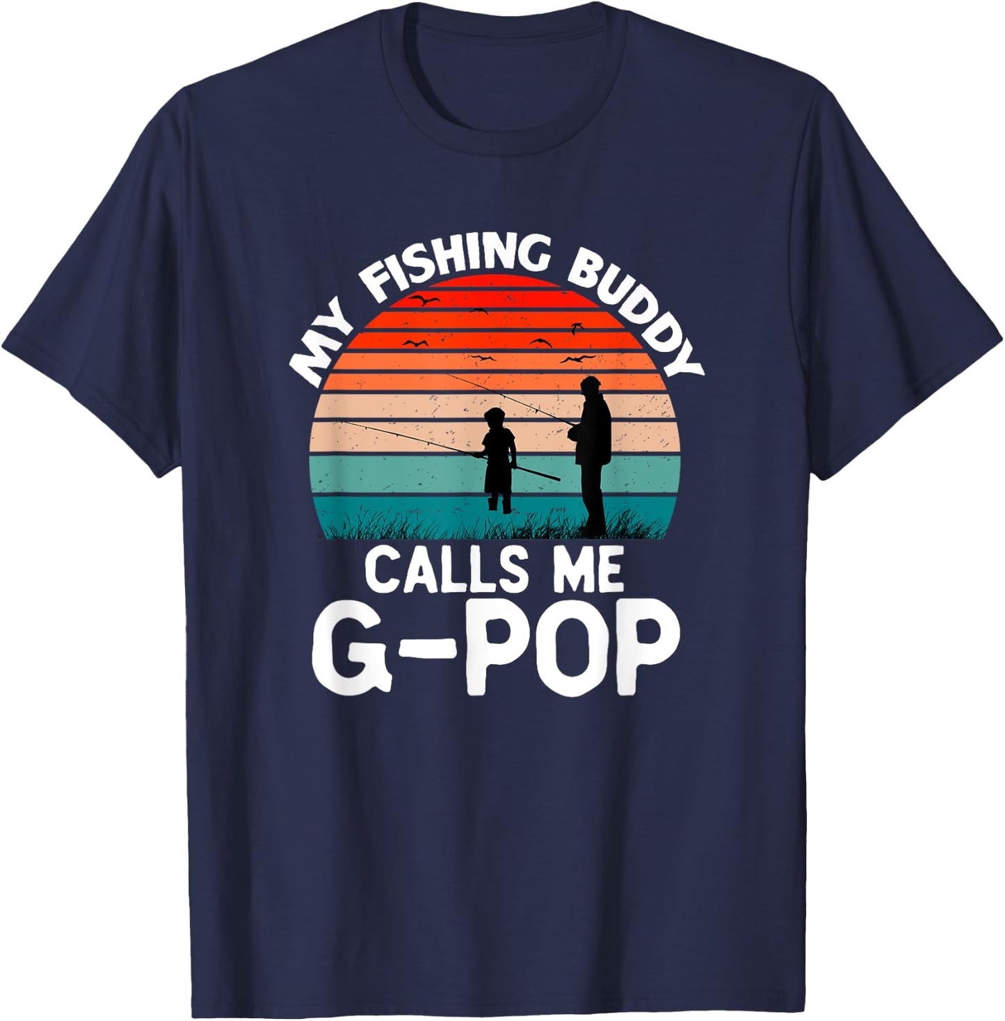 My Fishing Buddy Calls Me G-Pop Retro Vintage Grandpa GPop T-Shirt - T-Shirt | Navy