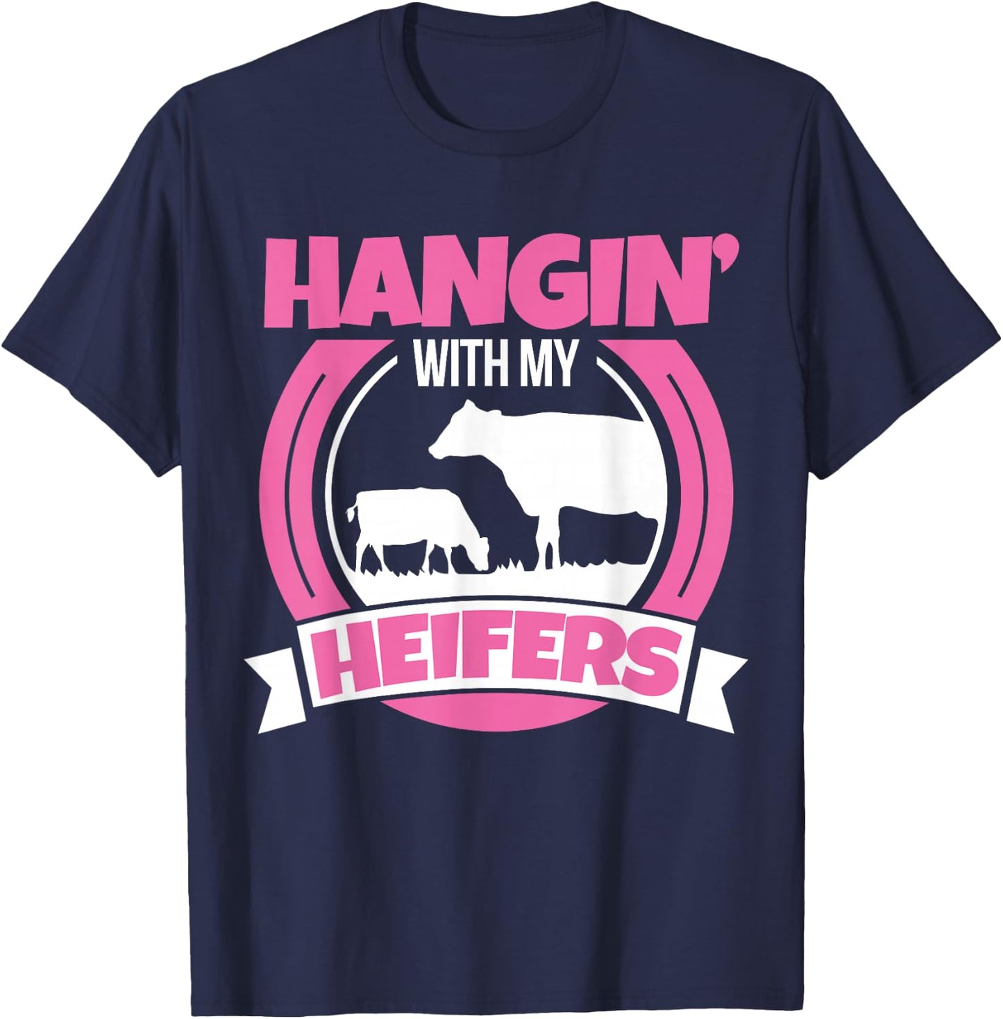 Cow Lover Cattle Farmer - Hanging With My Heifers - Cow T-Shirt - T-Shirt | Navy