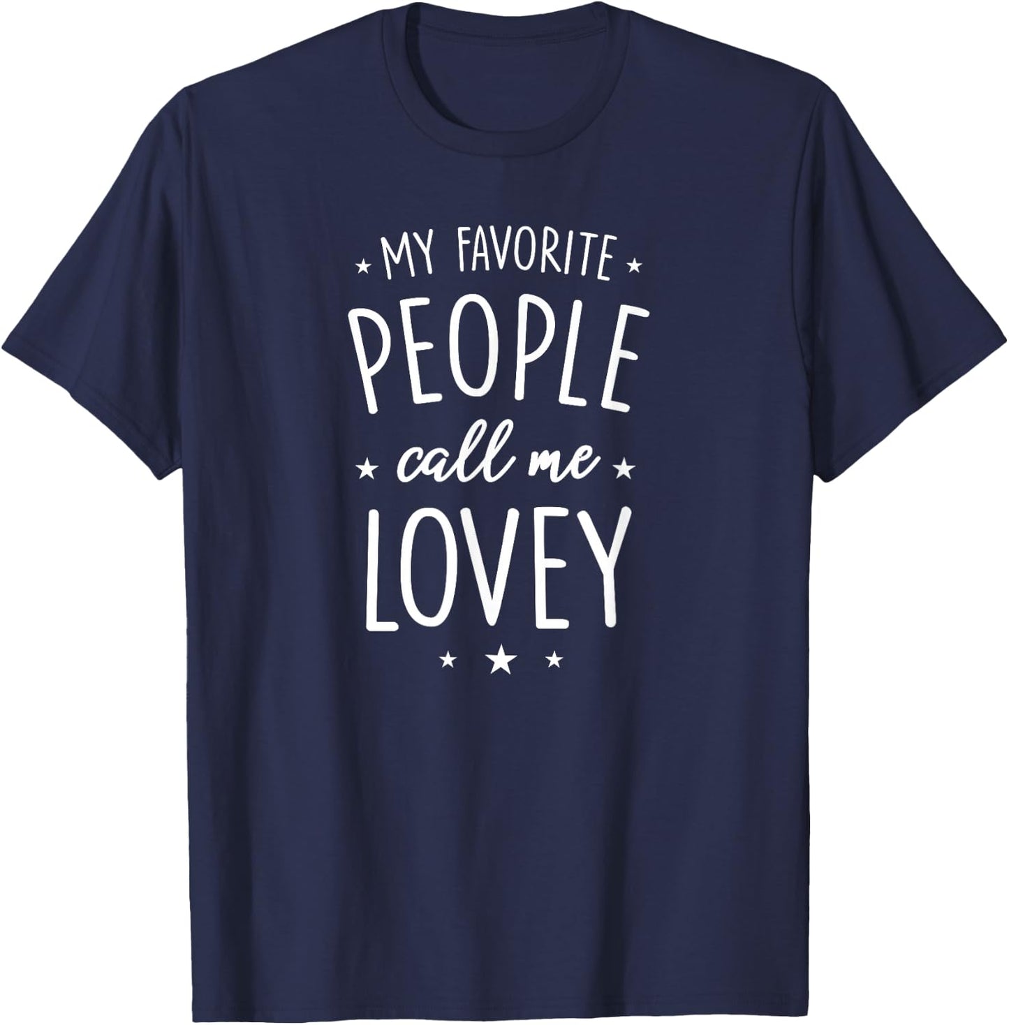 Lovey Item Goods: My Favorite People Call Me Lovey T-Shirt - T-Shirt | Navy