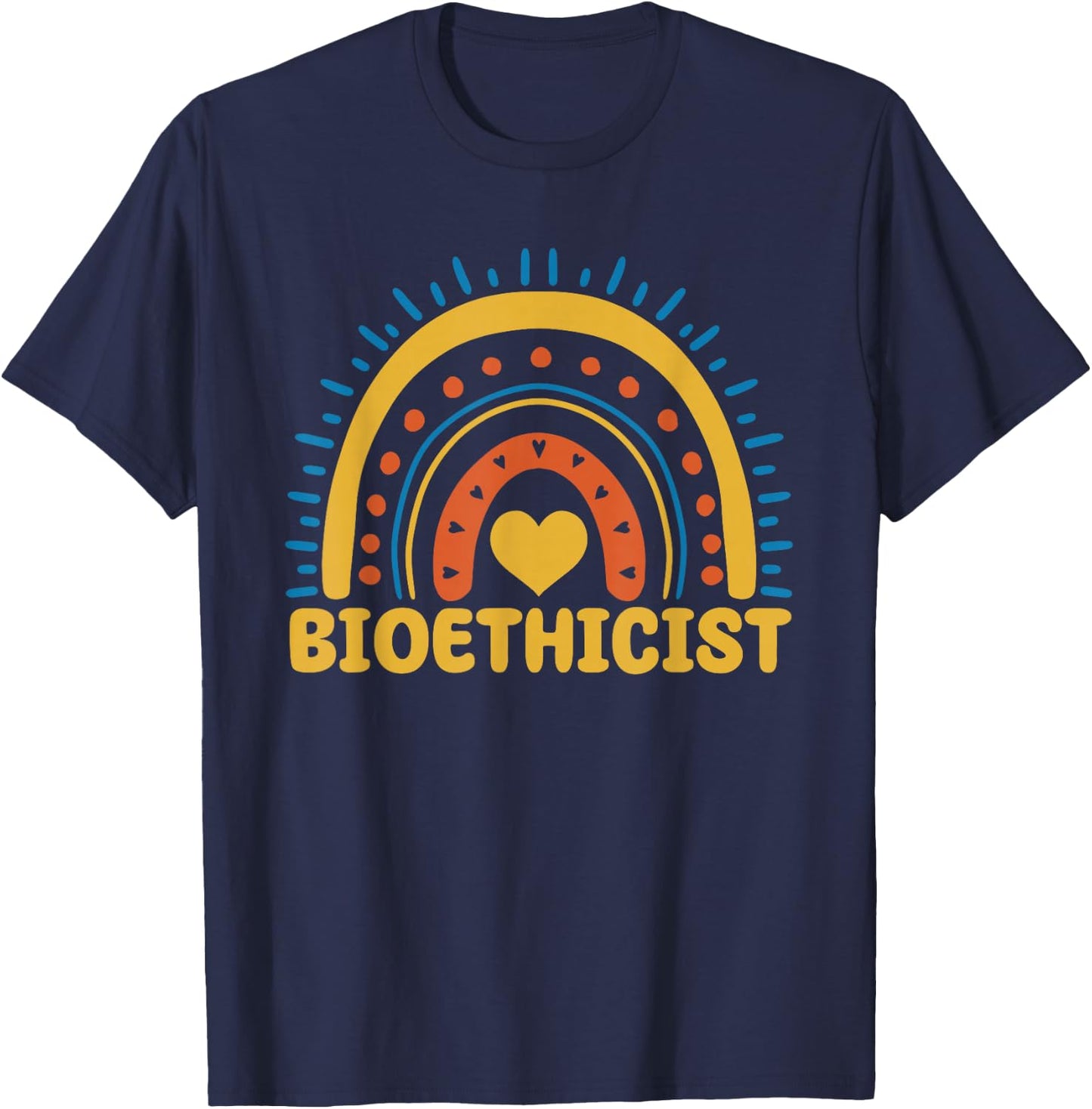 Cute Bioethicist Boho Rainbow Medical Ethicist Bioethics T-Shirt - T-Shirt | Navy