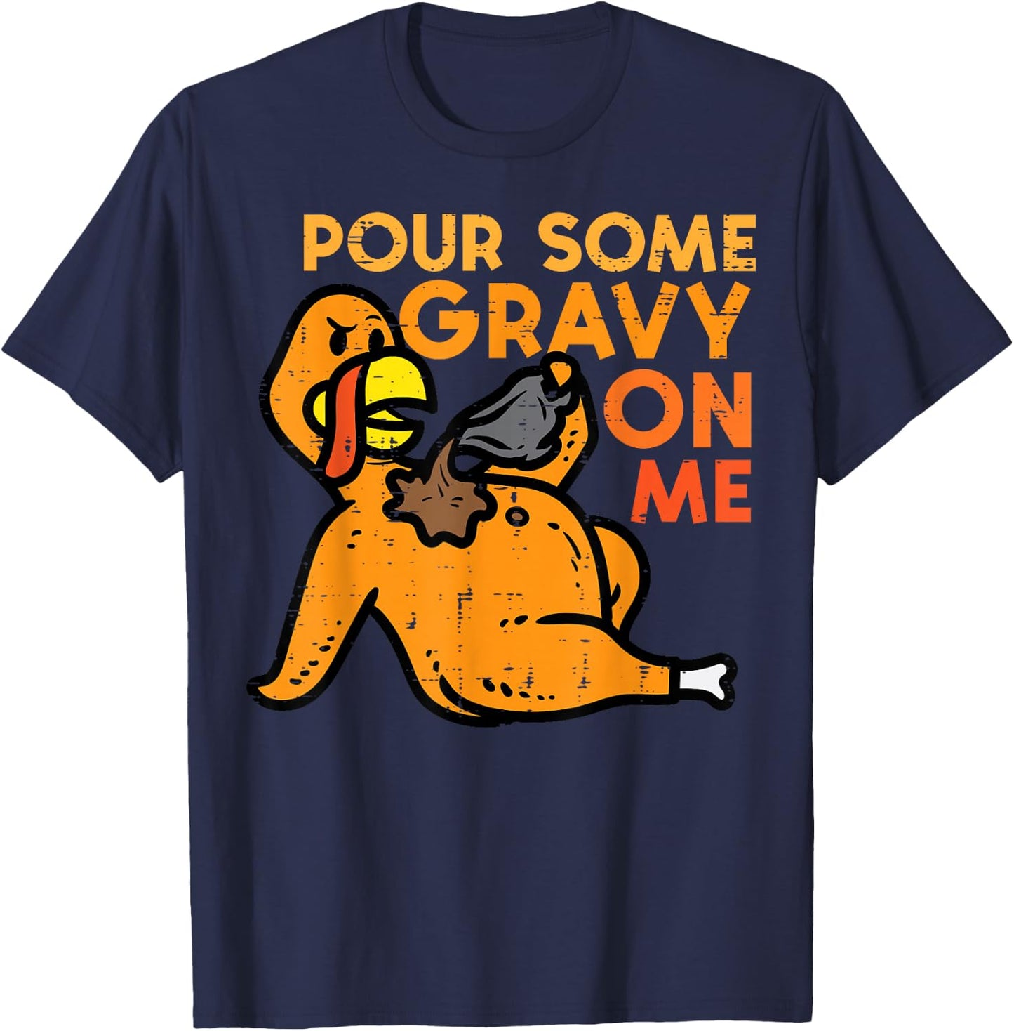 Thanksgiving Pour Some Gravy On Me Turkey Day Men Women Kids T-Shirt - T-Shirt | Navy