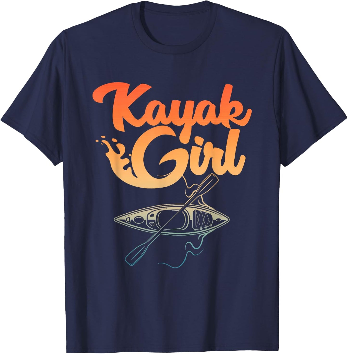 Funny Kayak Design For Girls Women Paddle Boat Kayak Lover T-Shirt - T-Shirt | Navy