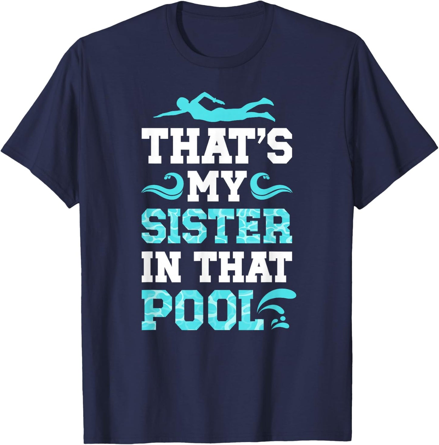 That's My Sister Proud Swim Brother Of A Swimmer Brother T-Shirt - T-Shirt | Navy