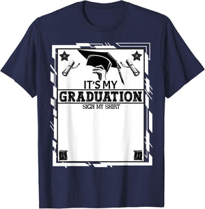 It's My Graduation Sign My Shirt School Graduation Grad 2024 T-Shirt - T-Shirt | Navy