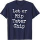 Let er Rip Tater Chip T-Shirt - T-Shirt | Navy