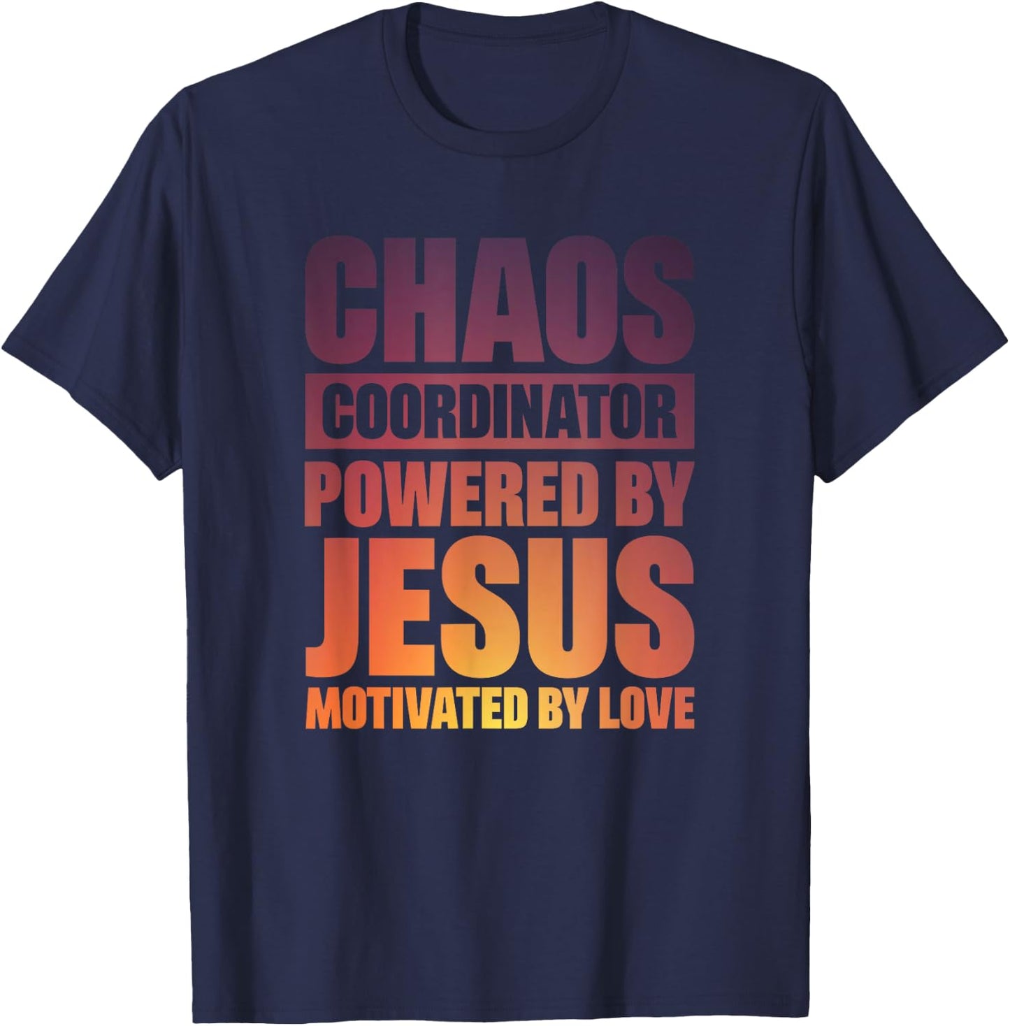 Chaos Coordinator Powered By Jesus T-Shirt - T-Shirt | Navy