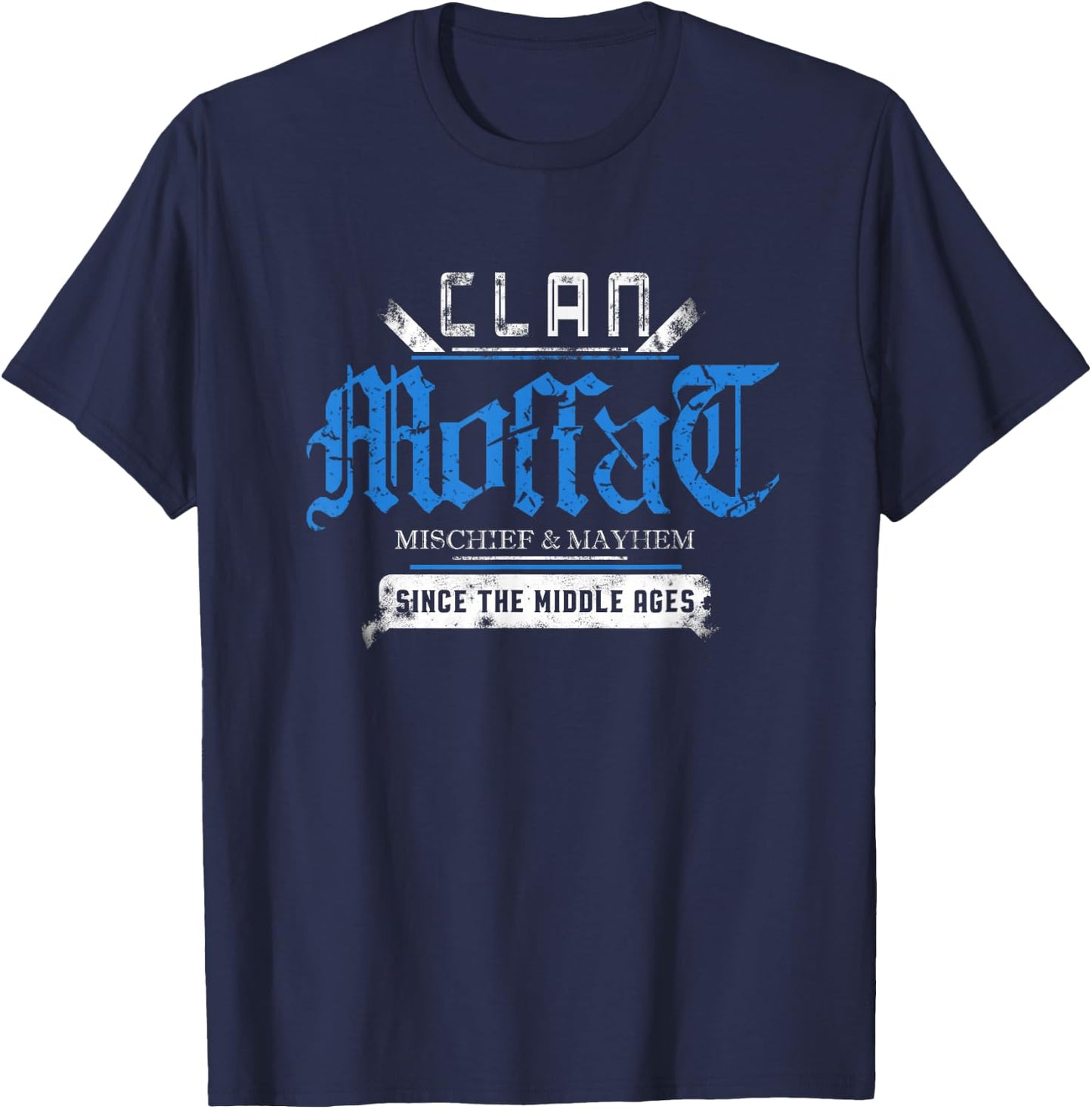 Clan Moffat - Mischief and Mayhem Since The Middle Ages T-Shirt - T-Shirt | Navy