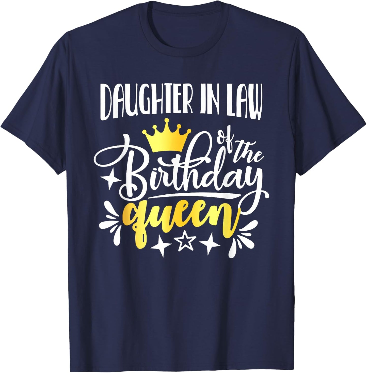 Daughter In Law of The Birthday Queen Mommy Bday Idea For T-Shirt - T-Shirt | Navy