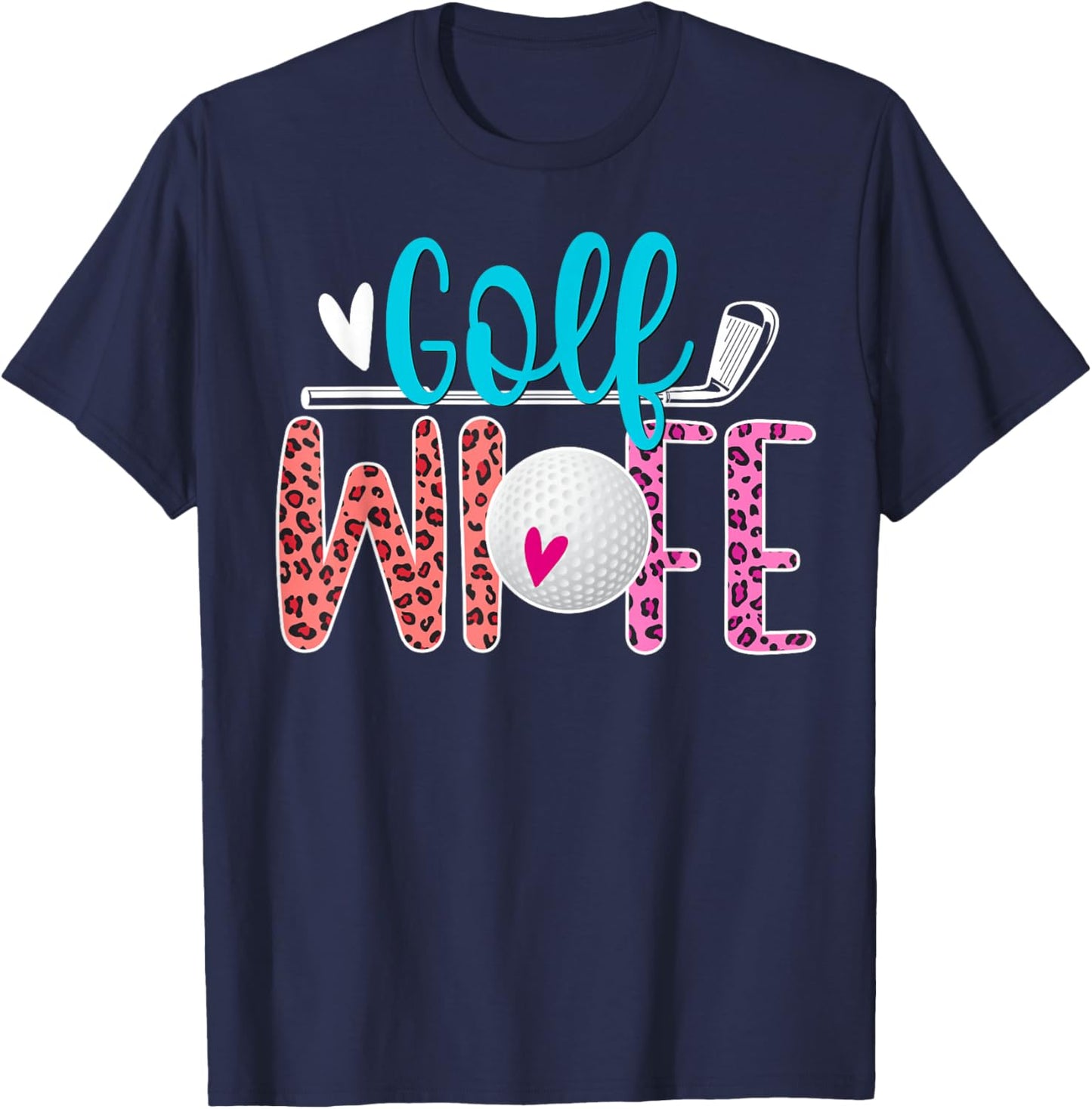 Golf Wife Of A Golf Player Leopard Golfer Wife T-Shirt - T-Shirt | Navy
