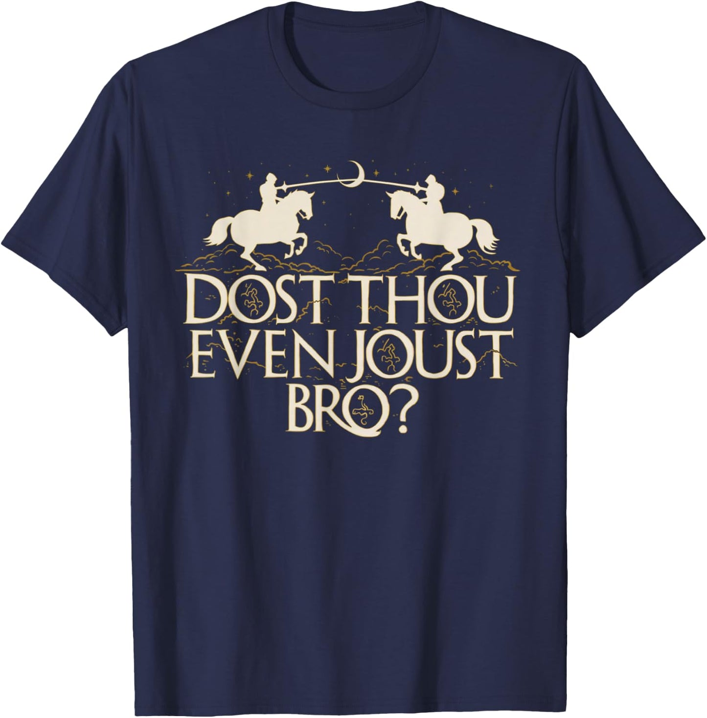 Dost Thou Even Joust Bro Funny T-Shirt - T-Shirt | Navy