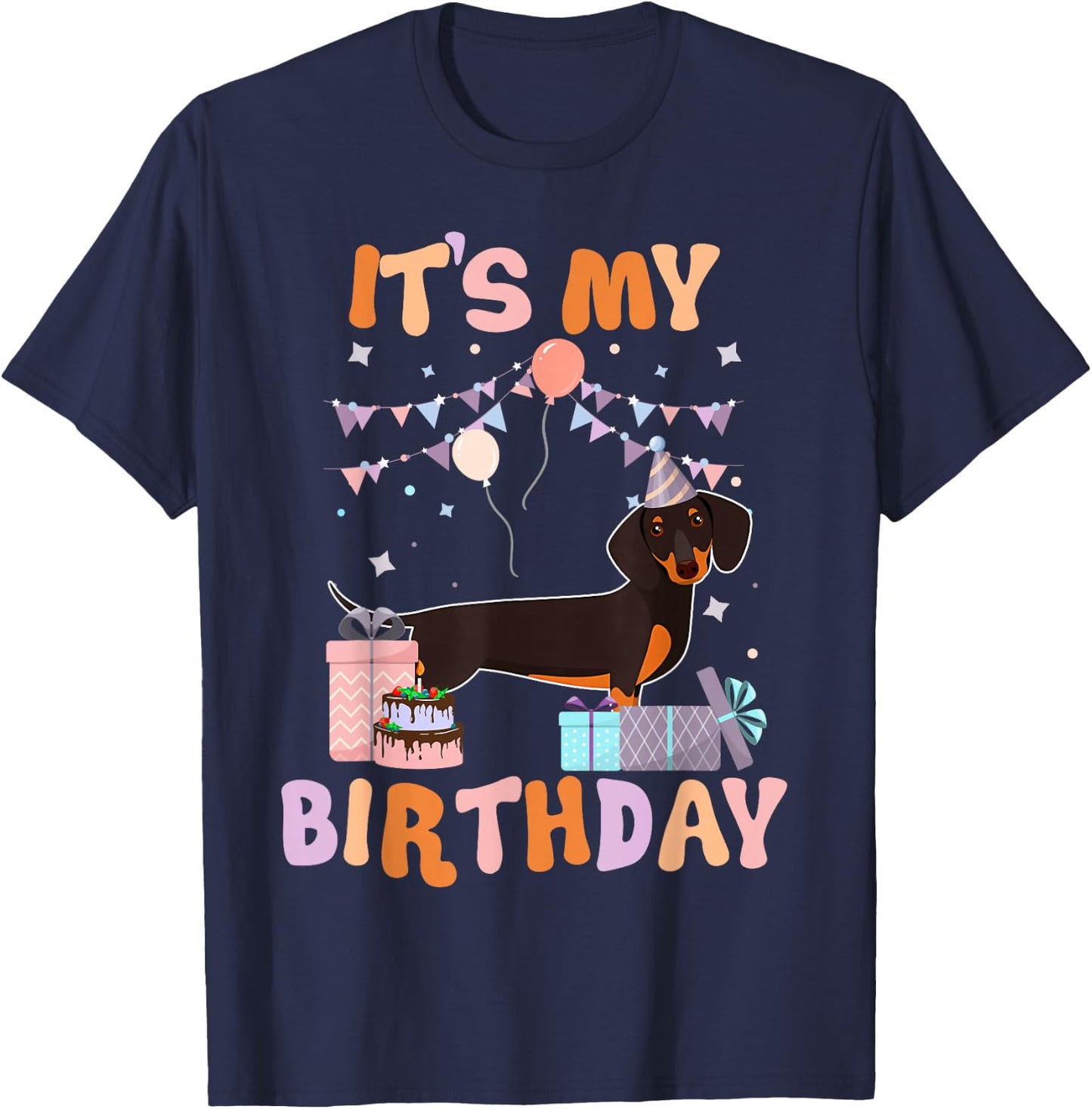 Its My Birthday Dachshund Dog Funny Birthday Party Dog Lover T-Shirt - T-Shirt | Navy