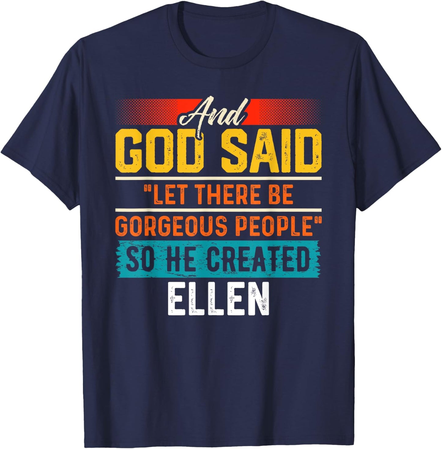 And God Said So He Created ELLEN Name Funny ELLEN T-Shirt - T-Shirt | Navy