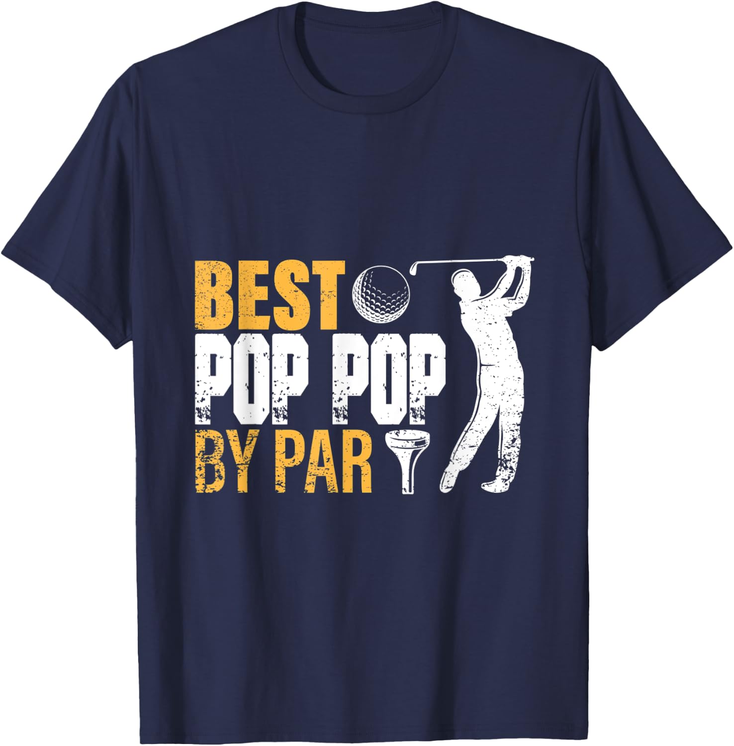 Best Pop Pop By Par Father's Day Gifts Golf Lover Golfer men T-Shirt - T-Shirt | Navy
