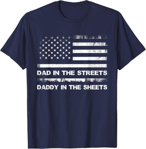 Dad In The Streets Daddy In The Sheets Daddy Father's Day T-Shirt - T-Shirt | Navy