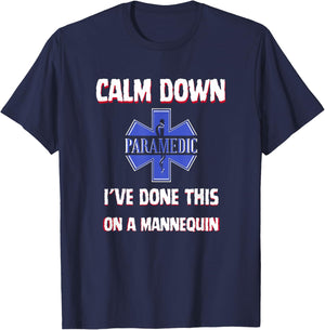 Paramedic First Aid Responder Gifts Calm Down I've Done This On A Mannequin Funny EMT Gag T-Shirt - T-Shirt | Navy