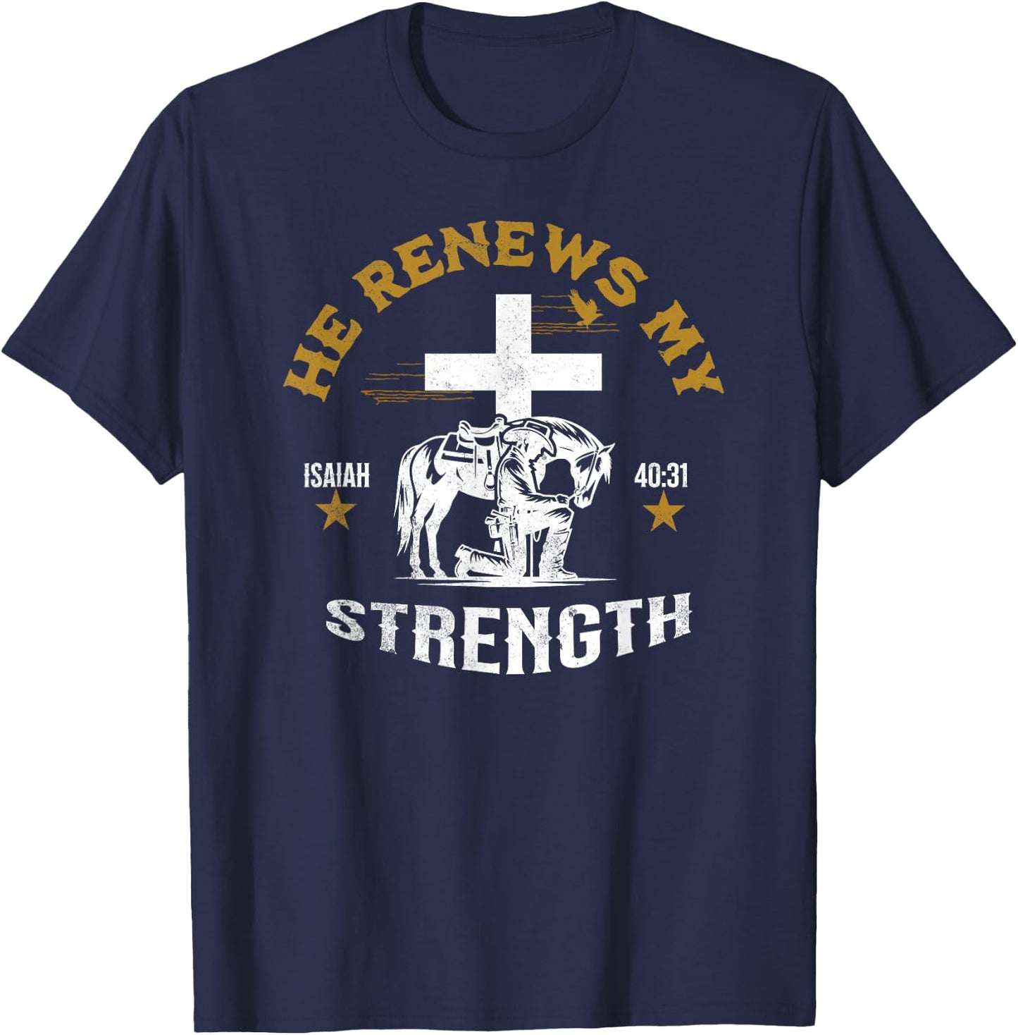 Cowboy Kneeling At Cross Renews My Strength Christian Jesus T-Shirt - T-Shirt | Navy