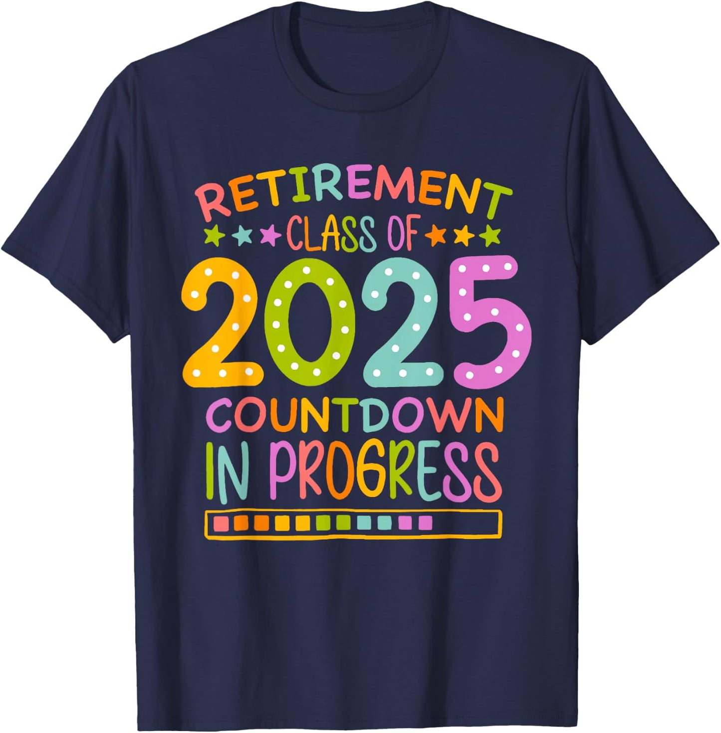 Retirement Class Of 2025 Teacher Countdown Loading Teacher T-Shirt - T-Shirt | Navy