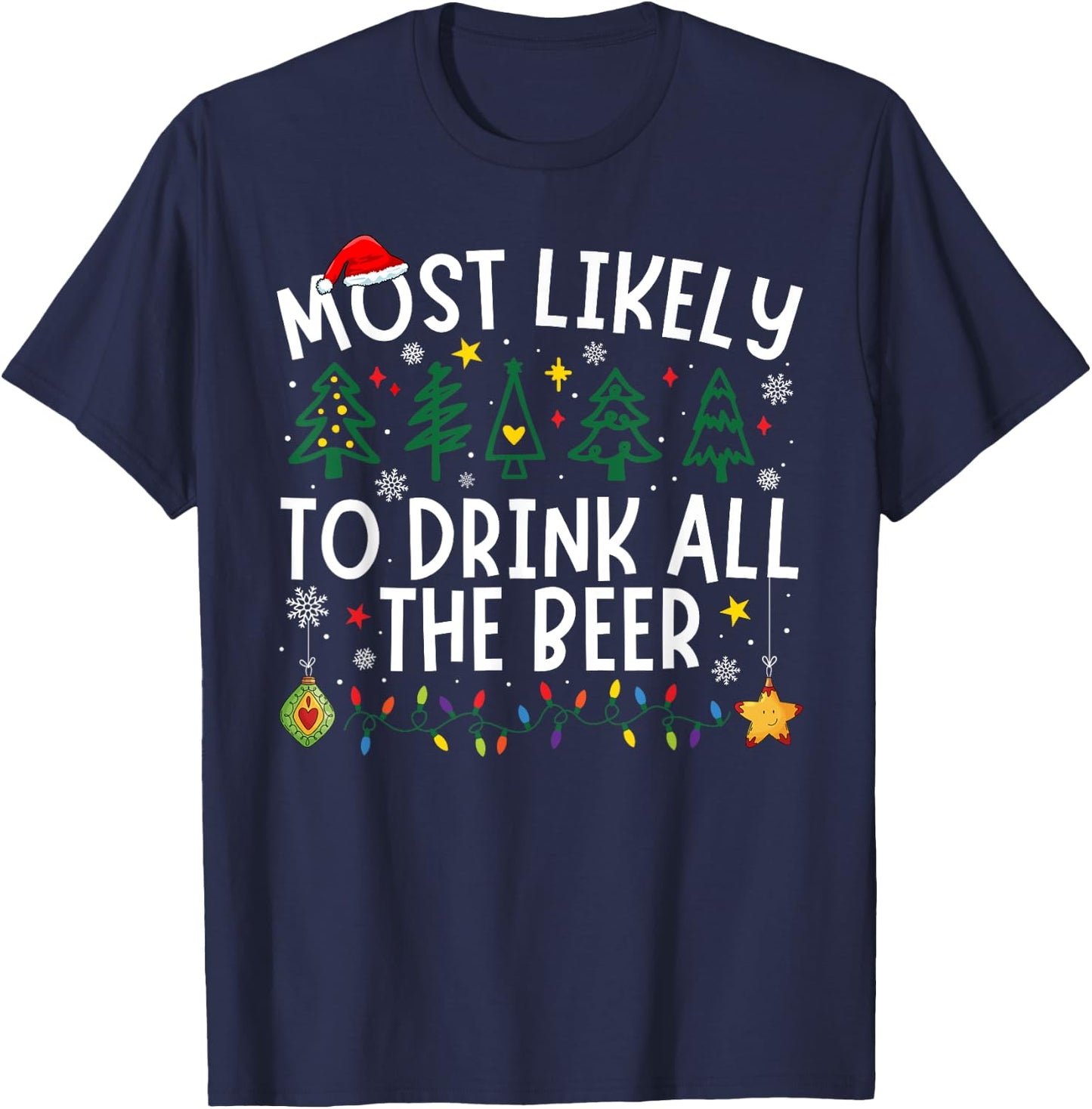 Most Likely To Drink All The Beer Matching Christmas T-Shirt - T-Shirt | Navy