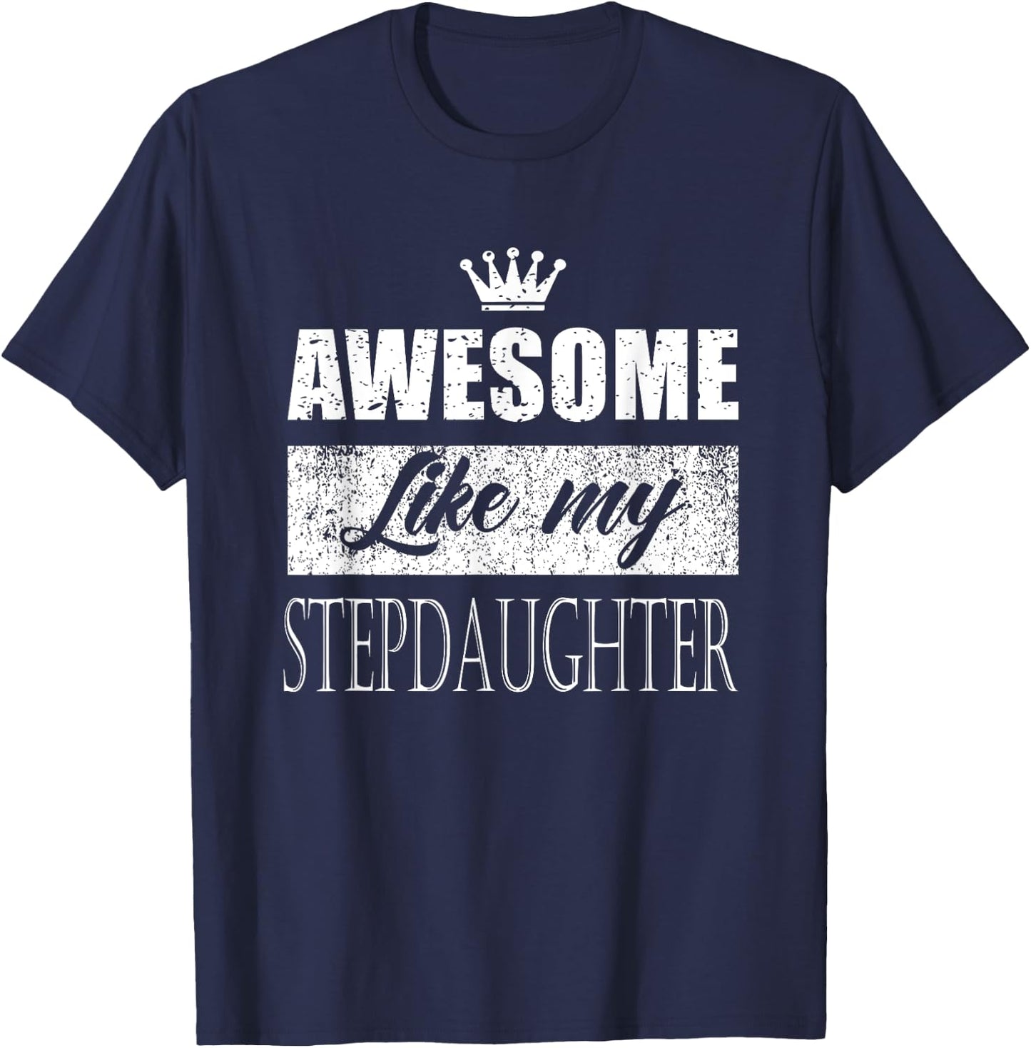 Awesome Like My stepdaughter father's day mother's day gifts T-Shirt - T-Shirt | Navy