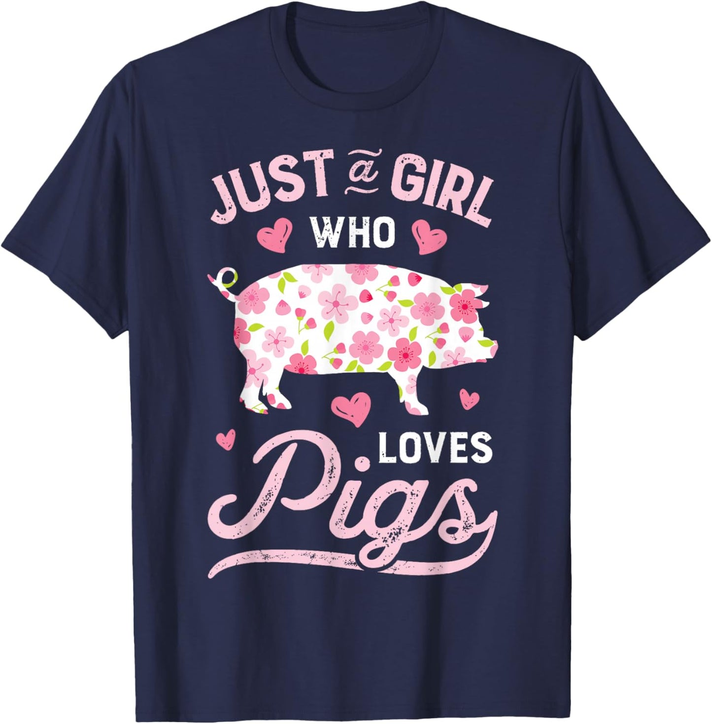 Pig Just a Girl Who Loves Pigs Women Farmer Farm Flower T-Shirt - T-Shirt | Navy