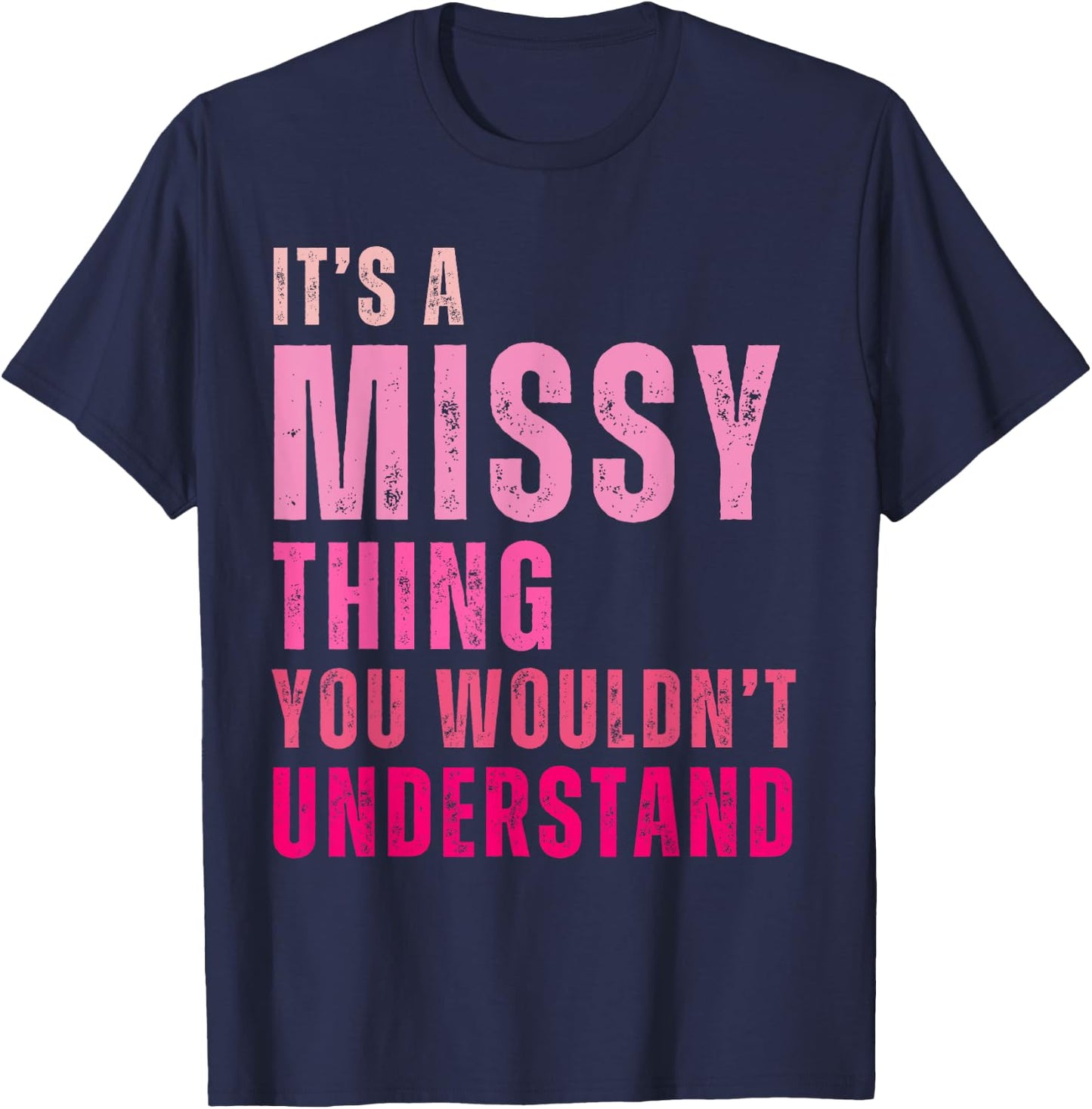 It's A Missy Thing You Wouldn't Understand Missy T-Shirt - T-Shirt | Navy