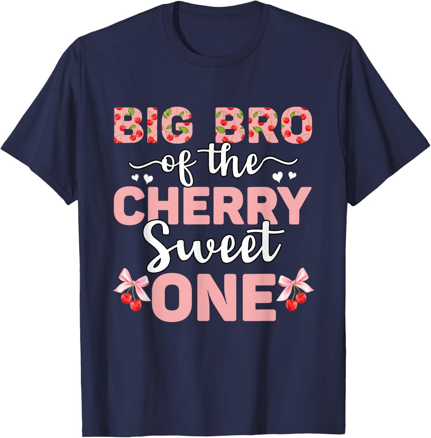 Big Bro Of The Cherry Sweet One 1st Birthday Cherry Lover T-Shirt - T-Shirt | Navy