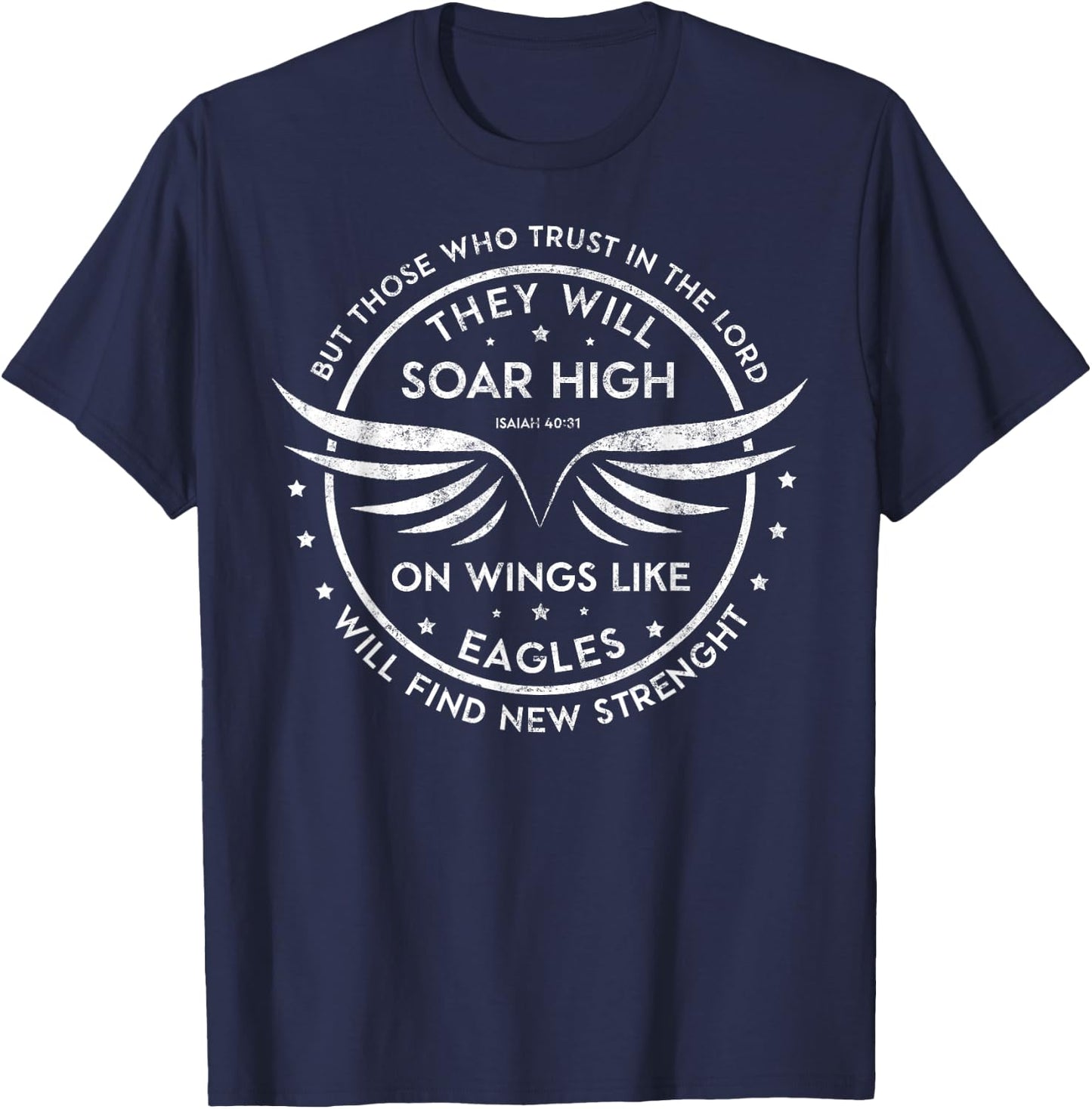 Soar High on Wings Christian Strenght Isaiah 40:31 Prayer T-Shirt - T-Shirt | Navy