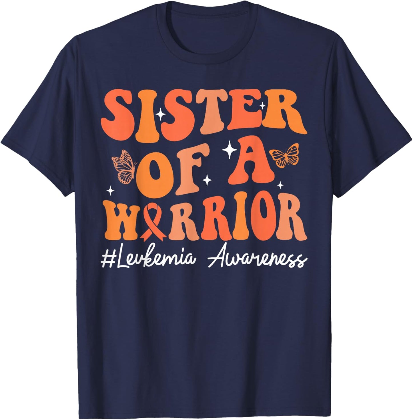 Sister Of A Warrior Leukemia Awareness Orange Ribbon Family T-Shirt - T-Shirt | Navy