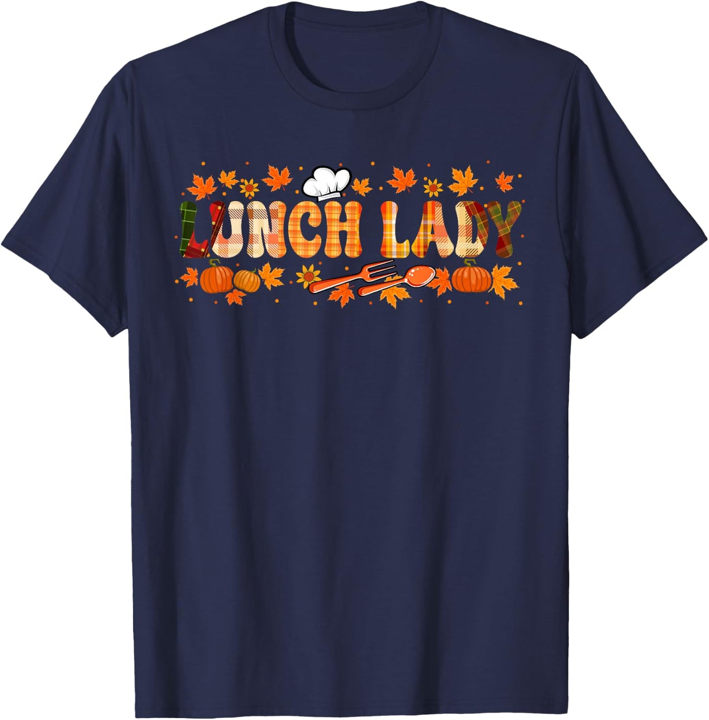 Lunch Lady Job Thanksgiving Fall Leaves Pumpkins Funny Team T-Shirt - T-Shirt | Navy