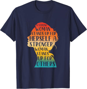 A Strong Woman Stands Up For Herself A Stronger Woman T-Shirt - T-Shirt | Navy