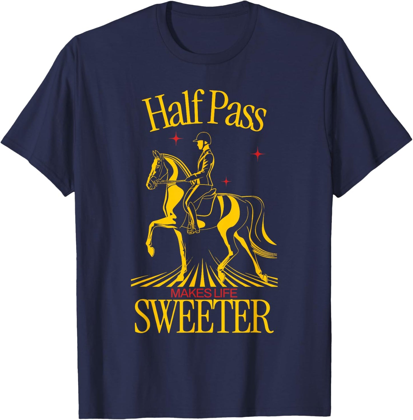 Half Pass Dressage Saying Equestrian Sports T-Shirt - T-Shirt | Navy