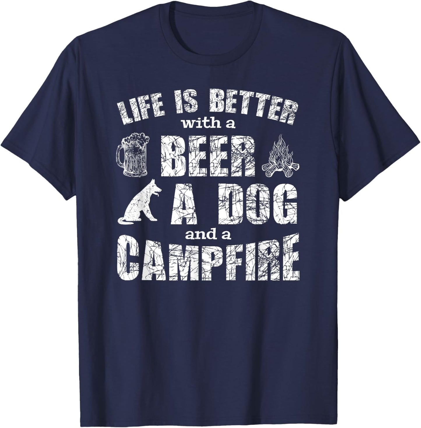Life is better with a beer a dog and a campfire camping gift Men Women T-Shirt - T-Shirt | Navy