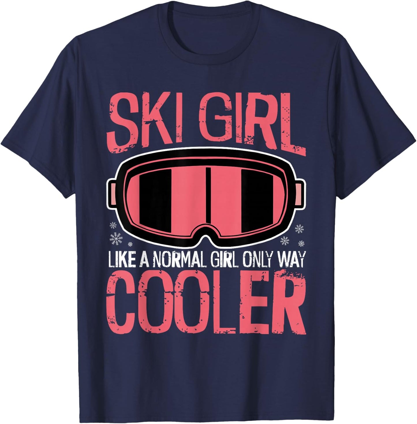 Ski Girl Like A Normal Girl Only Way Cooler, Snow Mountain T-Shirt - T-Shirt | Navy