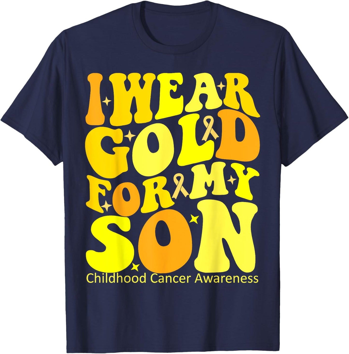 I Wear Gold For My Son Childhood Cancer Awareness Groovy T-Shirt - T-Shirt | Navy