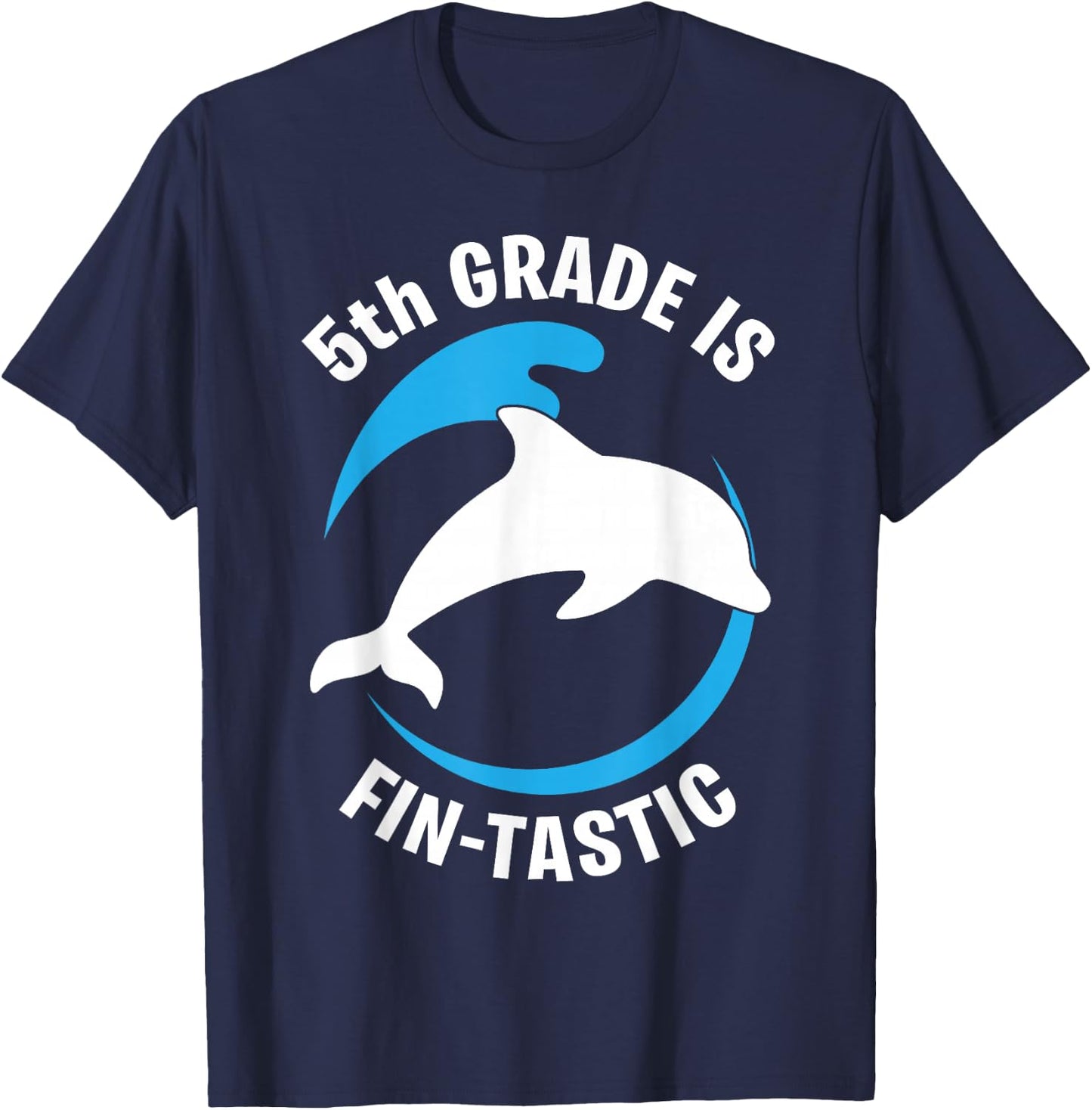 5th Grade Dolphin Flipping Awesome First Day Of Kid School T-Shirt - T-Shirt | Navy