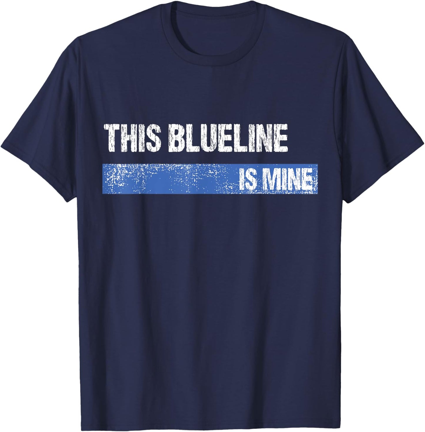 This Blueline is Mine Hockey Defenseman T-Shirt - T-Shirt | Navy